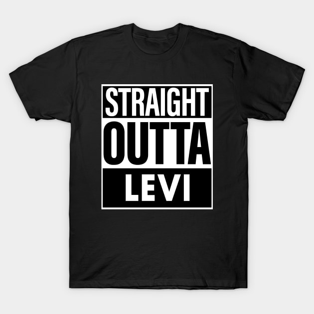 Levi Name Straight Outta Levi T-Shirt by ThanhNga